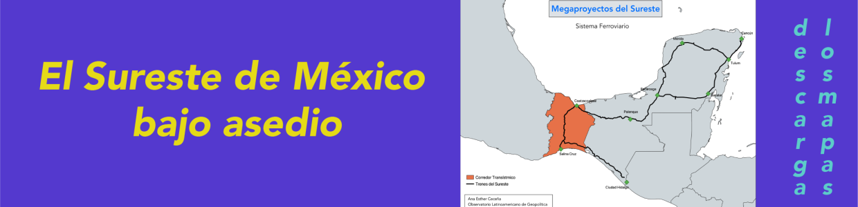 El Sureste de México bajo asedio